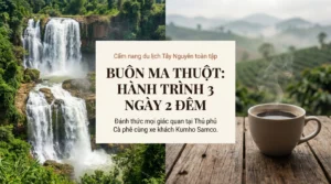 Lịch Trình Buôn Ma Thuột 3 Ngày 2 Đêm 2026