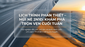 lịch trình Phan Thiết 2 ngày 1 đêm